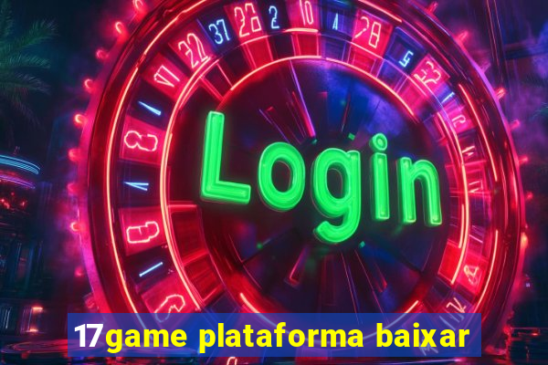 17game plataforma baixar